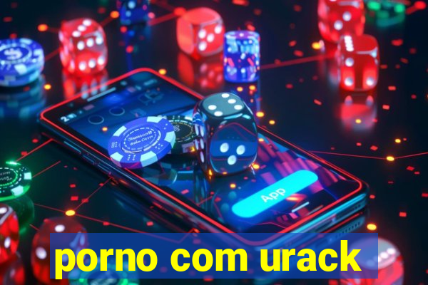 porno com urack